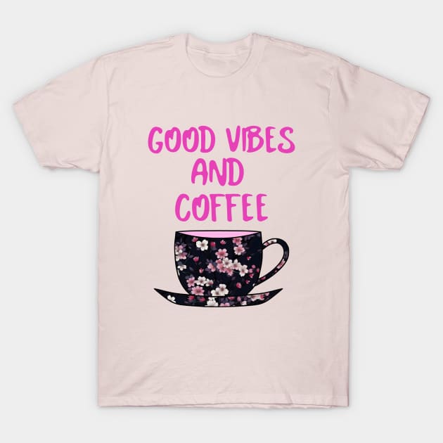 GOOD Vibes And Coffee T-Shirt by SartorisArt1